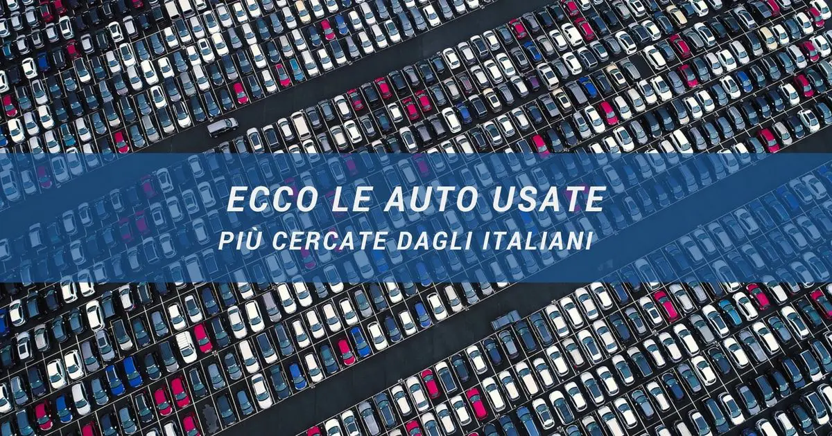 Auto usate più cercate dagli italiani